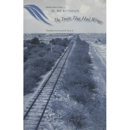 The Train That Had Wings: Selected Stories of M. Mukundan - Paperback