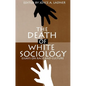 The Death of White Sociology - Paperback