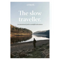 The Slow Traveller: An Intentional Path to Mindful Adventures - Hardcover