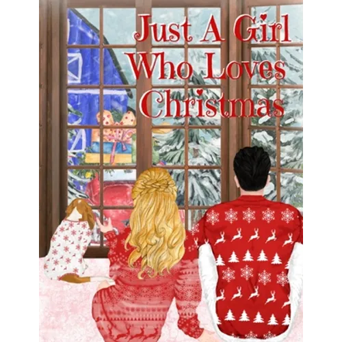 Just A Girl Who Loves Christmas: Holiday Movie Log Journal Book - Winter Journal Gift For Best Friend, Sister, Daughter, BFF, Wife - Cute Notebook Buc - Paperback
