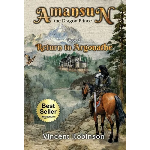 Amansun the Dragon Prince: Book 2 Return to Argonathe - Hardcover