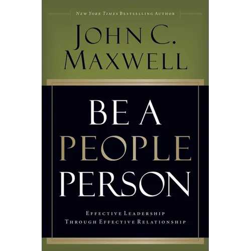 Be a People Person: Effective Leadership Through Effective Relationships - Paperback