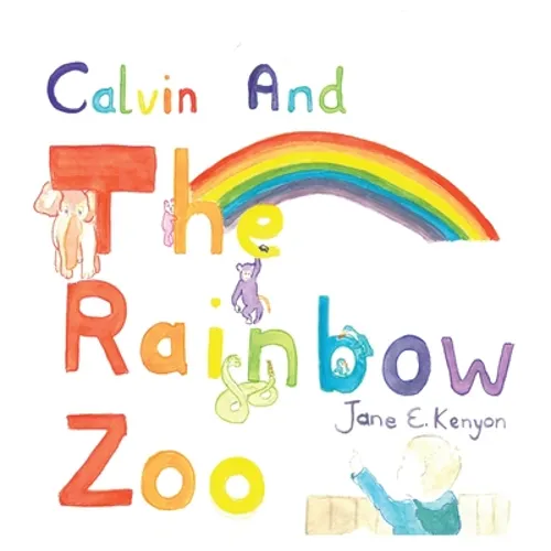 Calvin and the Rainbow Zoo - Hardcover