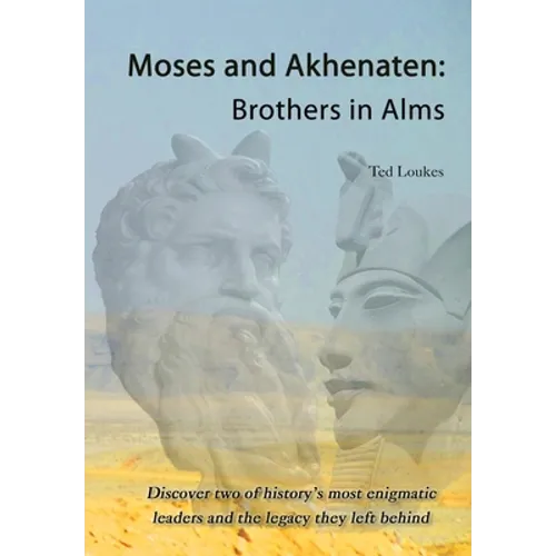 Moses and Akhenaten: Brothers in Alms - Paperback