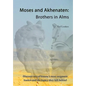 Moses and Akhenaten: Brothers in Alms - Paperback