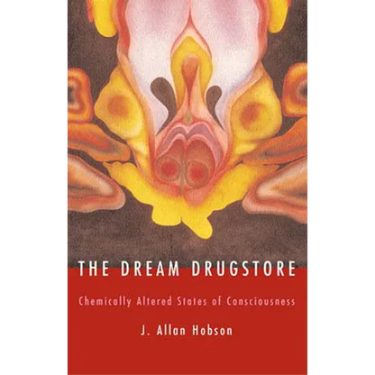 The Dream Drugstore: Chemically Altered States of Consciousness - Paperback