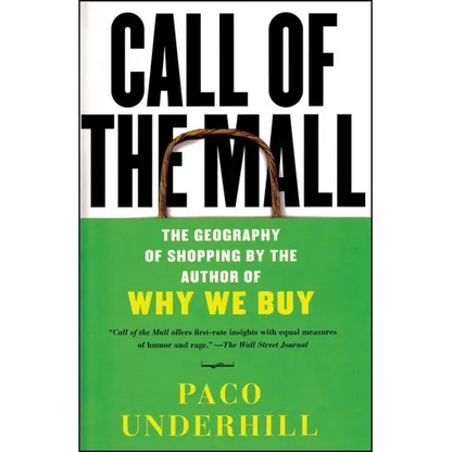 Call of the Mall: The Geography of Shopping by the Author of Why We Buy - Paperback