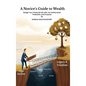 A Novices Guide to Wealth: Design Your Financial Life with Tax Clarity, Asset Protection, and Purpose - Hardcover