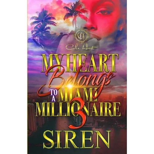 My Heart Belongs To A Miami Millionaire 3: The Finale - Paperback