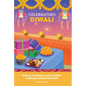 Celebrating Diwali: History, Traditions, and Activities - A Holiday Book for Kids - Hardcover