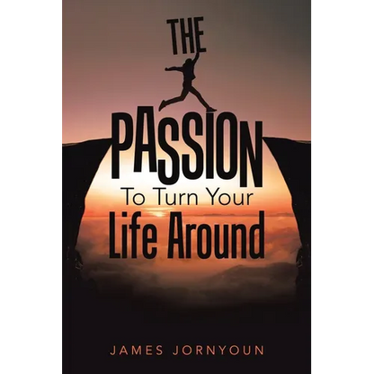The Passion to Turn Your Life Around - Paperback