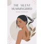 The Silent Hummingbird - Paperback