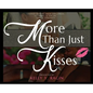 More Than Just Kisses - Hardcover