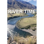 River Time: Writing from the Snake River Hells Canyon 2023 Fishtrap Outpost - Paperback