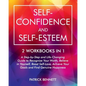 Self-Confidence and Self-Esteem: A Step-by-Step and Life-Changing Guide to Recognize Your Worth, Believe in Yourself, Boost Self-Love, Achieve Your Go - Paperback