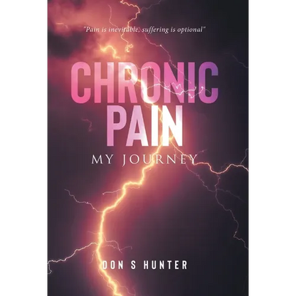 Chronic Pain: My Journey - Hardcover