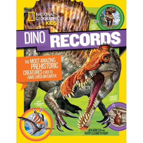 National Geographic Kids Dino Records: The Most Amazing Prehistoric Creatures Ever to Have Lived on Earth! - Paperback