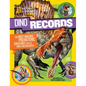 National Geographic Kids Dino Records: The Most Amazing Prehistoric Creatures Ever to Have Lived on Earth! - Paperback