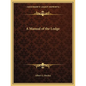 A Manual of the Lodge - Paperback