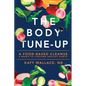 The Body Tune-Up: A Food-based Cleanse - Paperback