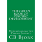 The Green Book of Psychic Development: Understanding The Psychic Journey - Paperback