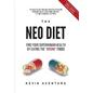 The Neo Diet: Find Your Superhuman Health By Eating The "Wrong" Foods - Hardcover