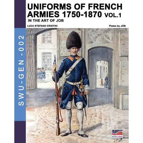 Uniforms of French armies 1750-1870 - Vol. 1 - Paperback
