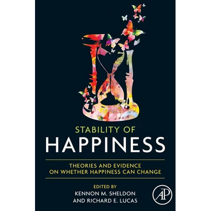 Stability of Happiness: Theories and Evidence on Whether Happiness Can Change - Paperback