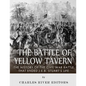 The Battle of Yellow Tavern: The History of the Civil War Battle that Ended J.E.B. Stuart's Life - Paperback