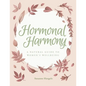 Hormonal Harmony: A natural guide to women's wellbeing - Paperback
