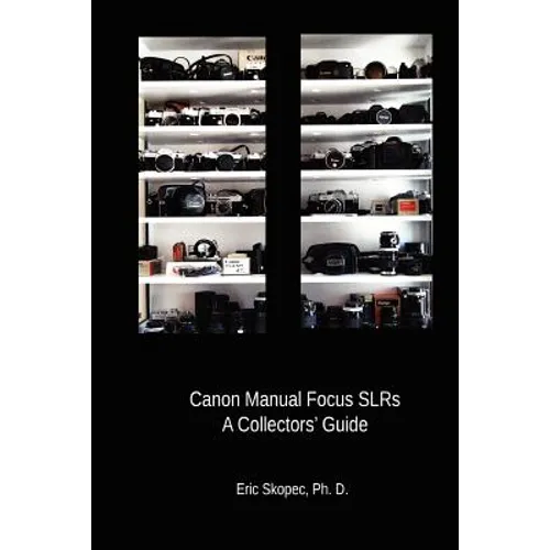 Canon Manual Focus SLRs: A Collectors' Guide - Paperback