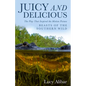 Juicy and Delicious: The Play That Inspired the Motion Picture "Beasts of the Southern Wild" - Paperback