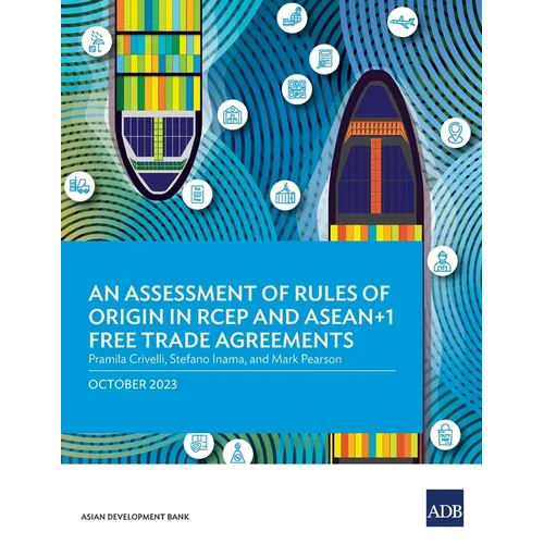 An Assessment of Rules of Origin in RCEP and ASEAN+1 Free Trade Agreements - Paperback
