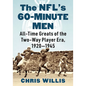 The NFL's 60-Minute Men: All-Time Greats of the Two-Way Player Era, 1920-1945 - Paperback