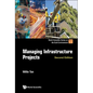 Managing Infrastructure Projects (Second Edition) - Hardcover