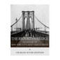 The Brooklyn Bridge: The History of New York City's Most Famous Bridge - Paperback