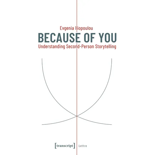 Because of You: Understanding Second-Person Storytelling: Understanding Second-Person Storytelling - Paperback