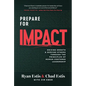 Prepare for Impact: Driving Growth and Serving Others Through the Principles of Human-Centered Leadership-Estis, Ryan and Chad - Hardcover