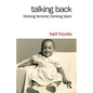 Talking Back: Thinking Feminist, Thinking Black - Paperback