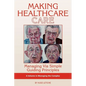 Making Healthcare Care: Managing Via Simple Guiding Principles (PB) - Paperback
