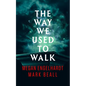 The Way We Used to Walk - Paperback