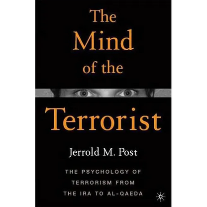 The Mind of the Terrorist: The Psychology of Terrorism from the IRA to Al-Qaeda - Paperback