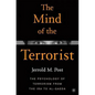 The Mind of the Terrorist: The Psychology of Terrorism from the IRA to Al-Qaeda - Paperback