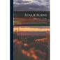 Rollie Burns; or, An Account of the Ranching Industry on the South Plains - Paperback