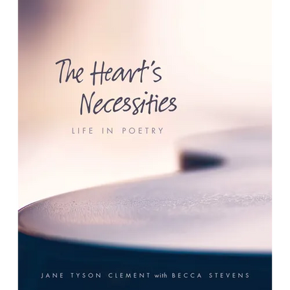The Heart's Necessities: Life in Poetry - Paperback