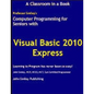 Computer Programming for Seniors Using Visual Basic 2010 Express - Paperback