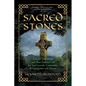 Sacred Stones: Celtic Crosses and Their Timeless Call for Soul Growth, Community, & Connection with Nature - Paperback