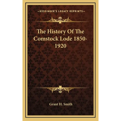 The History Of The Comstock Lode 1850-1920 - Hardcover