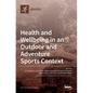 Health and Wellbeing in an Outdoor and Adventure Sports Context - Hardcover