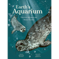 Earth's Aquarium: Discover 15 Real-Life Water Worlds - Hardcover
